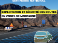 Organisation d’un séminaire national sur : « l&rsquo;exploitation et la sécurité routière en zone de montagne  », au CAC à Rabat, le 18 et 19 Juillet 2024.