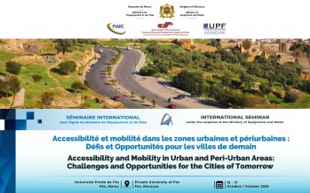 SÉMINAIRE INTERNATIONAL 15 – 17 octobre 2025 – Université Privée de Fès – Fès, MAROC &laquo;&nbsp;Accessibilité et mobilité dans les zones urbaines et périurbaines : défis et opportunités pour les villes de demain&nbsp;&raquo;